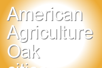 American Agriculture Oak
