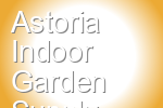Astoria Indoor Garden Supply