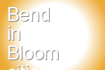 Bend in Bloom