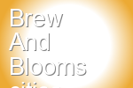 Brew And Blooms