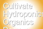 Cultivate Hydroponics Organics Denver