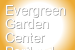 Evergreen Garden Center Portland