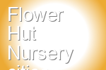 Flower Hut Nursery