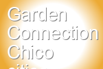 Garden Connection Chico