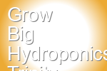 Grow Big Hydroponics Trinity Lake