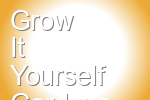 Grow It Yourself Gardens