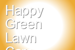 Happy Green Lawn Care