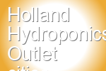 Holland Hydroponics Outlet