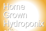 Home Grown Hydroponix