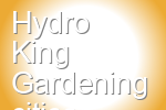 Hydro King Gardening