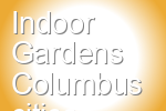 Indoor Gardens Columbus