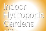 Indoor Hydroponic Gardens