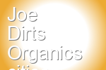 Joe Dirts Organics