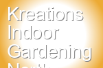 Kreations Indoor Gardening North