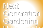 Next Generation Gardening Hydroponics LLC