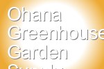 Ohana Greenhouse Garden Supply