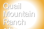 Quail Mountain Ranch