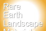 Rare Earth Landscape Materials