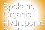 Spokane Organic Hydroponic Spokane Valley